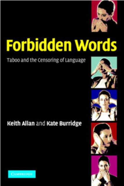 Forbidden Words : Taboo and the Censoring of Language, Paperback / softback Book