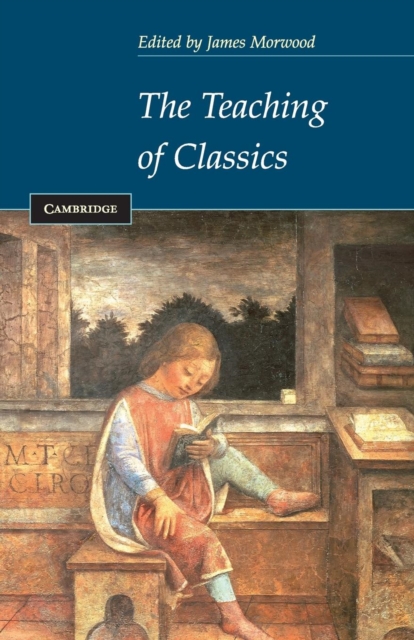 The Teaching of Classics, Paperback / softback Book