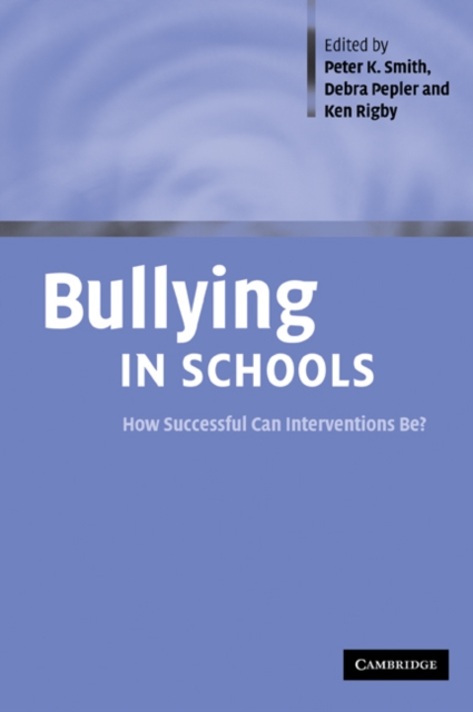 Bullying in Schools : How Successful Can Interventions Be?, Paperback / softback Book