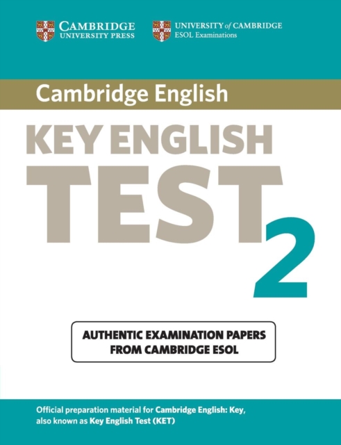 Cambridge Key English Test 2 Student's Book : Examination Papers from the University of Cambridge ESOL Examinations, Paperback / softback Book