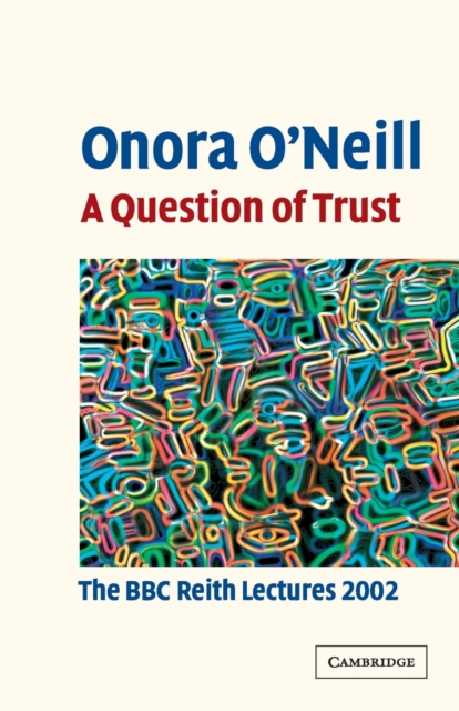 A Question of Trust : The BBC Reith Lectures 2002, Paperback / softback Book