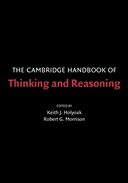 The Cambridge Handbook of Thinking and Reasoning, Paperback / softback Book