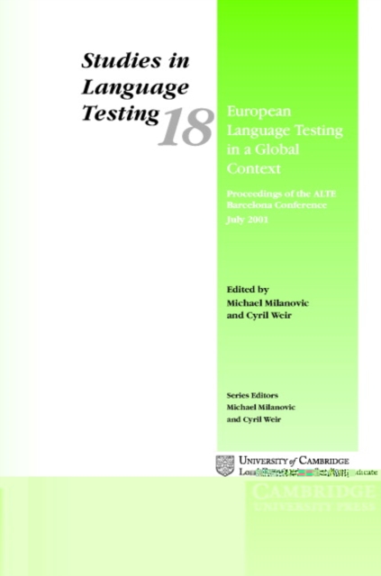 European Language Testing in a Global Context : Proceedings of the ALTE Barcelona Conference July 2001, Paperback / softback Book