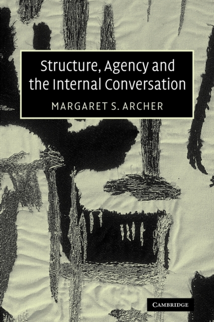 Structure, Agency and the Internal Conversation, Paperback / softback Book