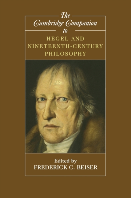 The Cambridge Companion to Hegel and Nineteenth-Century Philosophy, Paperback / softback Book