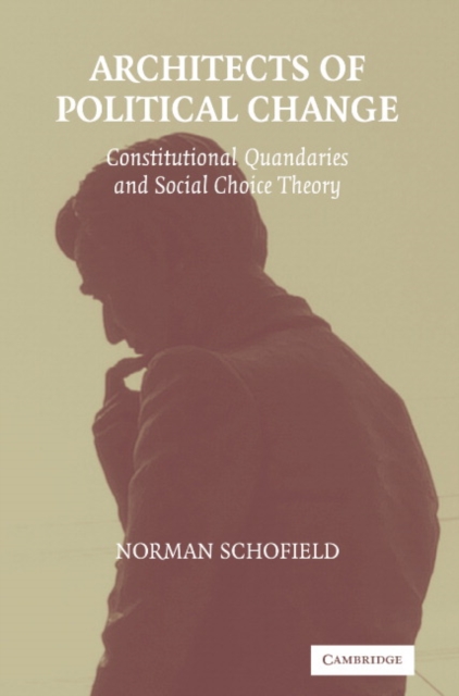 Architects of Political Change : Constitutional Quandaries and Social Choice Theory, Paperback / softback Book