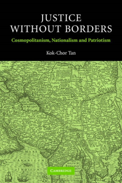 Justice without Borders : Cosmopolitanism, Nationalism, and Patriotism, Paperback / softback Book