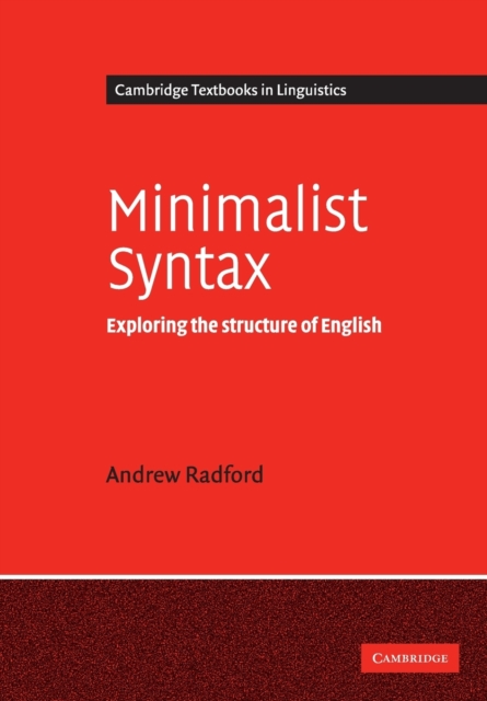 Minimalist Syntax : Exploring the Structure of English, Paperback / softback Book