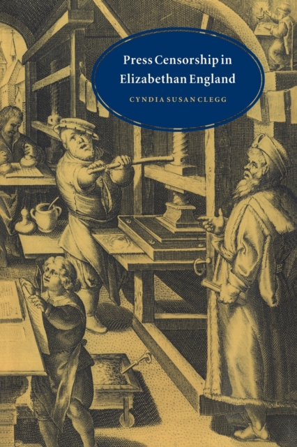 Press Censorship in Elizabethan England, Paperback / softback Book
