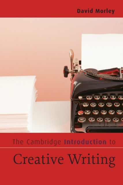 The Cambridge Introduction to Creative Writing, Paperback / softback Book
