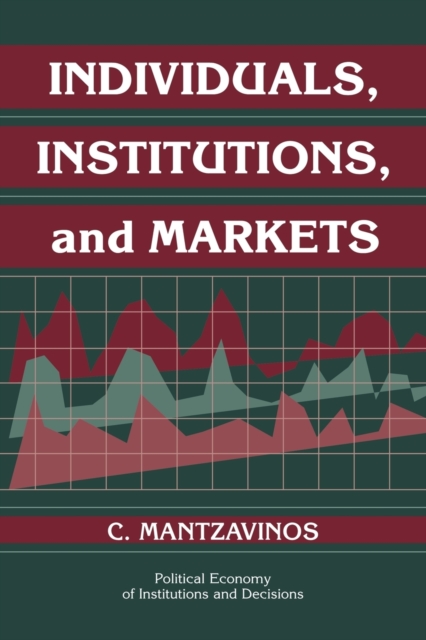 Individuals, Institutions, and Markets, Paperback / softback Book