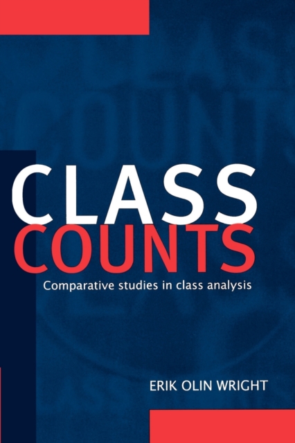 Class Counts : Comparative Studies in Class Analysis, Paperback / softback Book