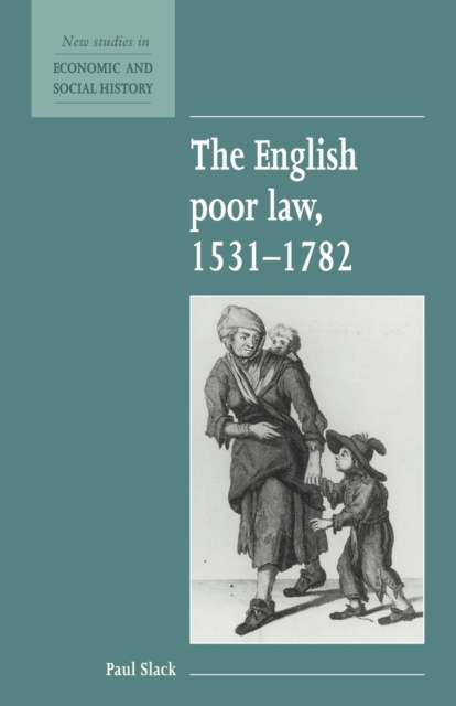 The English Poor Law, 1531-1782, Paperback / softback Book