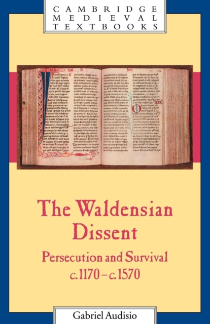 The Waldensian Dissent : Persecution and Survival, c.1170-c.1570, Paperback / softback Book