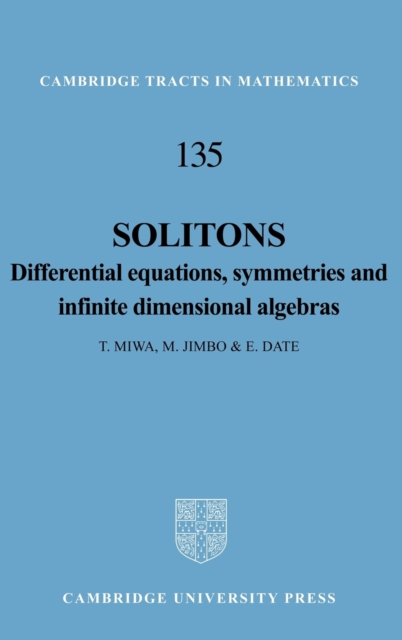 Solitons : Differential Equations, Symmetries and Infinite Dimensional Algebras, Hardback Book