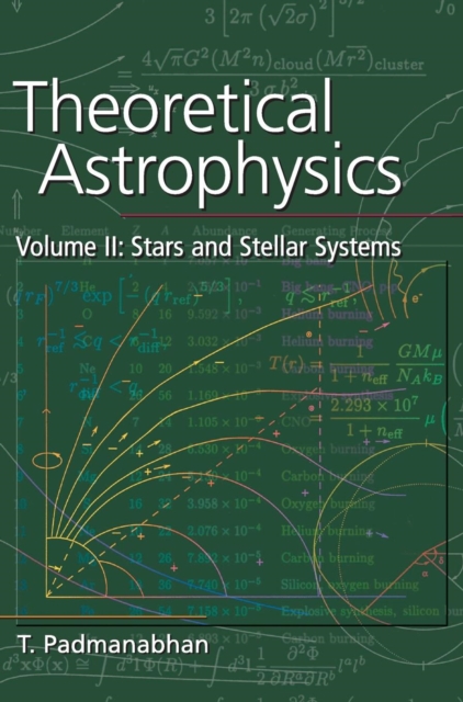Theoretical Astrophysics: Volume 2, Stars and Stellar Systems, Hardback Book