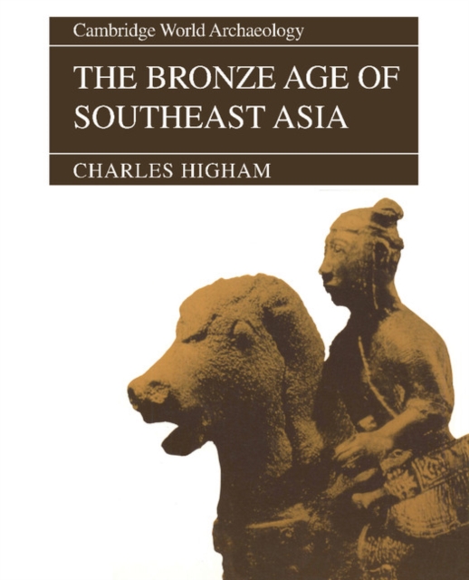The Bronze Age of Southeast Asia, Paperback / softback Book
