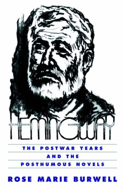 Hemingway : The Postwar Years and the Posthumous Novels, Paperback / softback Book