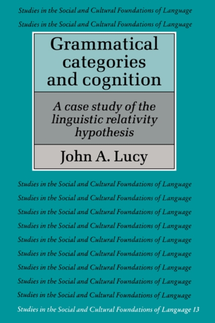 Grammatical Categories and Cognition : A Case Study of the Linguistic Relativity Hypothesis, Paperback / softback Book
