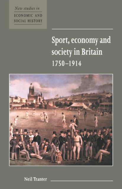 Sport, Economy and Society in Britain 1750-1914, Hardback Book
