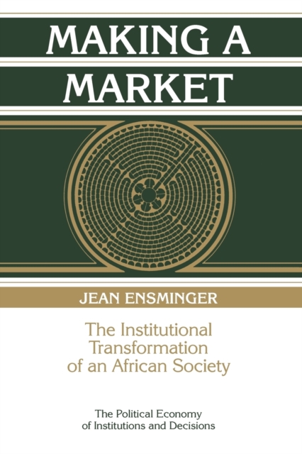 Making a Market : The Institutional Transformation of an African Society, Paperback / softback Book
