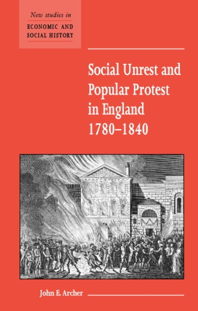 Social Unrest and Popular Protest in England, 1780-1840, Paperback / softback Book