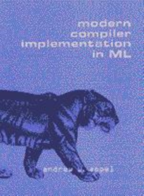 Modern Compiler Implementation in ML : Basic Techniques, Hardback Book