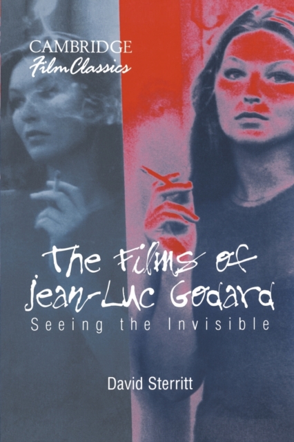 The Films of Jean-Luc Godard : Seeing the Invisible, Paperback / softback Book