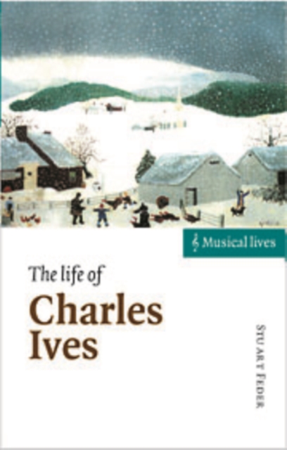 The Life of Charles Ives, Hardback Book