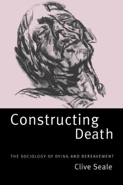 Constructing Death : The Sociology of Dying and Bereavement, Paperback / softback Book