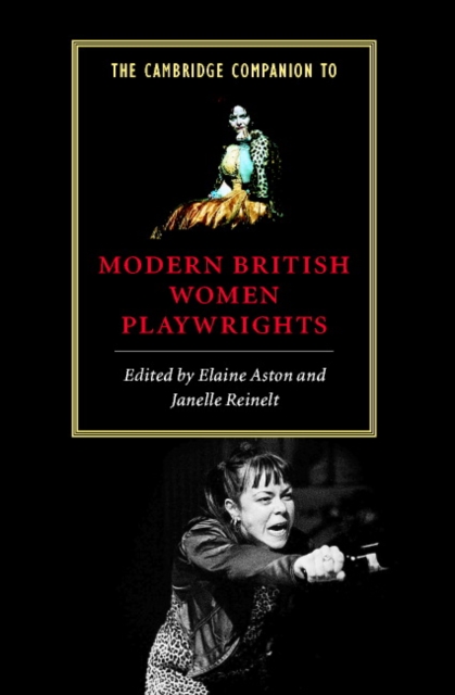 The Cambridge Companion to Modern British Women Playwrights, Paperback / softback Book