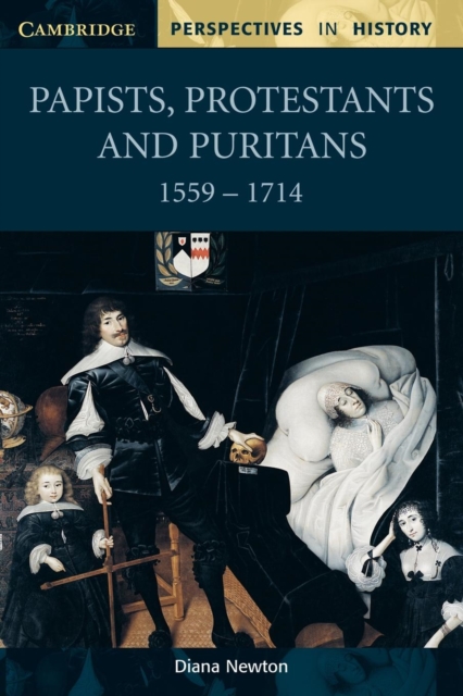 Papists, Protestants and Puritans 1559-1714, Paperback / softback Book
