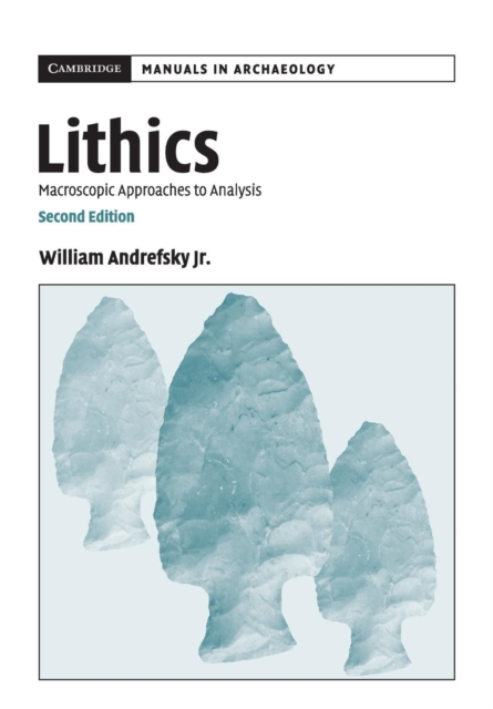Lithics : Macroscopic Approaches to Analysis, Paperback / softback Book