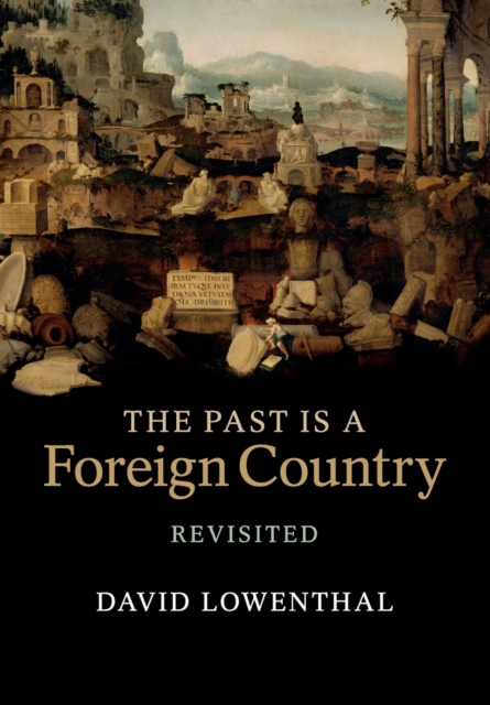 The Past Is a Foreign Country - Revisited, Paperback / softback Book