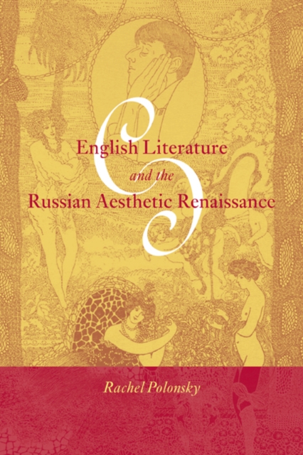 English Literature and the Russian Aesthetic Renaissance, Hardback Book
