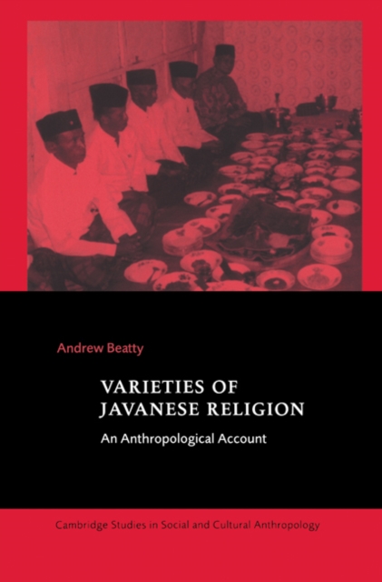 Varieties of Javanese Religion : An Anthropological Account, Hardback Book