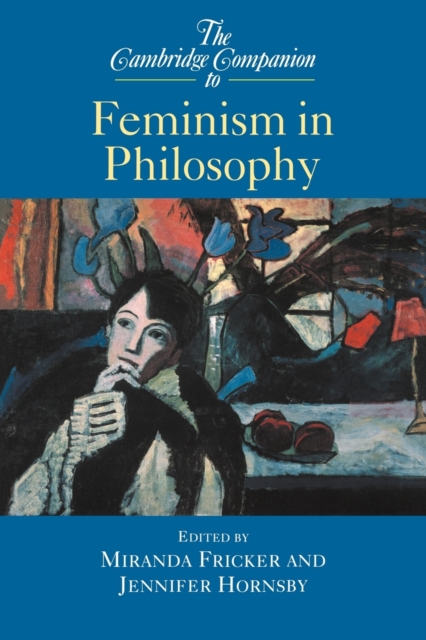 The Cambridge Companion to Feminism in Philosophy, Paperback / softback Book