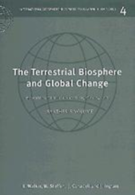 The Terrestrial Biosphere and Global Change : Implications for Natural and Managed Ecosystems, Paperback / softback Book