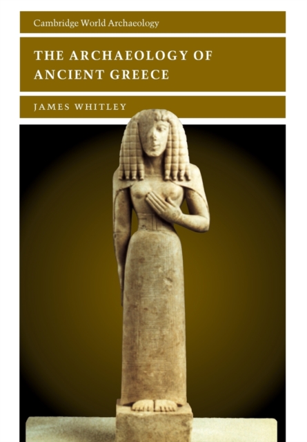 The Archaeology of Ancient Greece, Paperback / softback Book