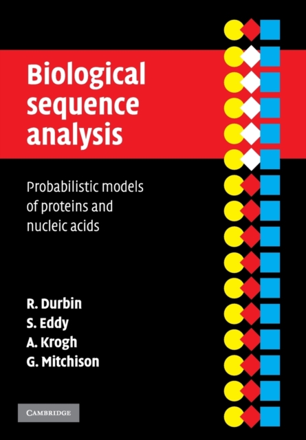 Biological Sequence Analysis : Probabilistic Models of Proteins and Nucleic Acids, Paperback / softback Book