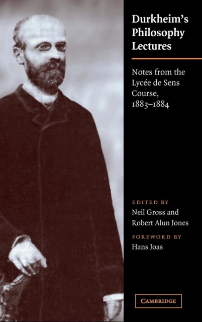Durkheim's Philosophy Lectures : Notes from the Lycee de Sens Course, 1883-1884, Hardback Book