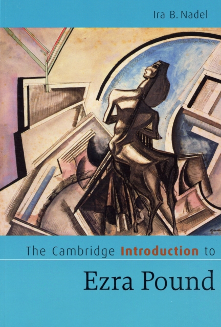 The Cambridge Introduction to Ezra Pound, Paperback / softback Book