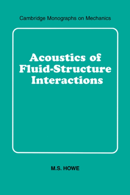 Acoustics of Fluid-Structure Interactions, Hardback Book