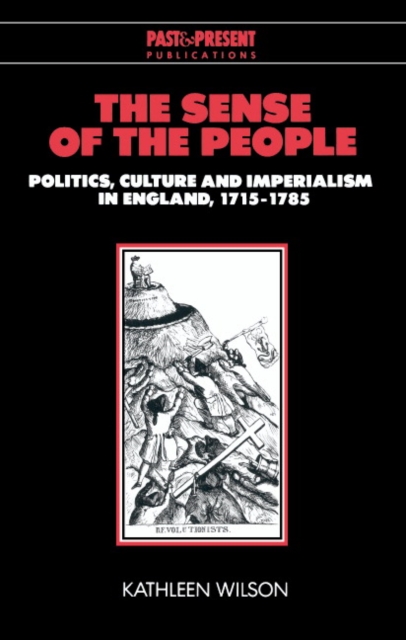 The Sense of the People : Politics, Culture and Imperialism in England, 1715-1785, Paperback / softback Book
