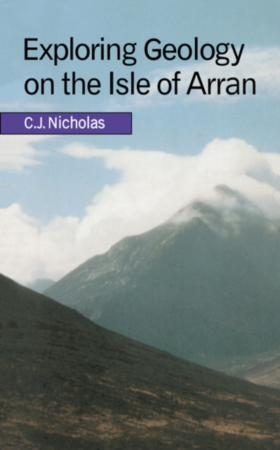 Exploring Geology on the Isle of Arran : A Set of Field Exercises that Introduce the Practical Skills of Geological Science, Paperback / softback Book