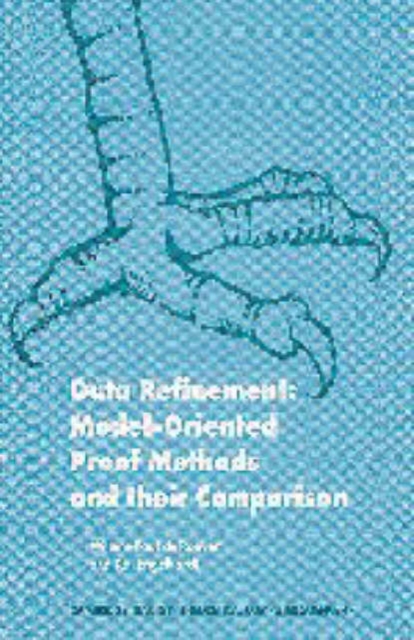 Data Refinement : Model-Oriented Proof Methods and their Comparison, Hardback Book