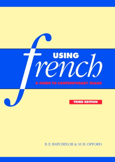 Using French : A Guide to Contemporary Usage, Paperback / softback Book