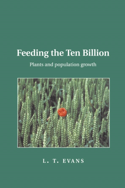 Feeding the Ten Billion : Plants and Population Growth, Paperback / softback Book