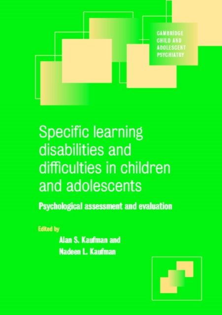Specific Learning Disabilities and Difficulties in Children and Adolescents : Psychological Assessment and Evaluation, Paperback / softback Book