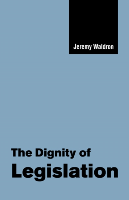 The Dignity of Legislation, Paperback / softback Book